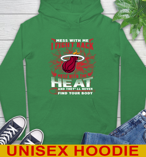 NBA Basketball Miami Heat Mess With Me I Fight Back Mess With My Team And They'll Never Find Your Body Shirt Hoodie 8