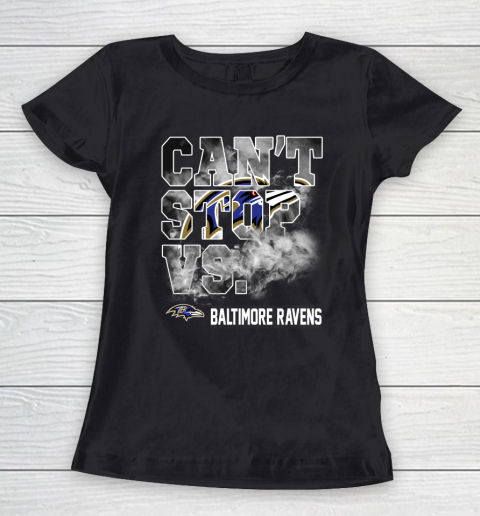NFL Baltimore Ravens Can't Stop Vs Women's T-Shirt