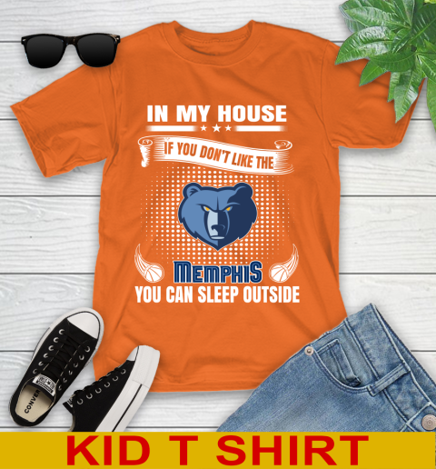 Memphis Grizzlies NBA Basketball In My House If You Don't Like The Memphis You Can Sleep Outside Shirt Youth T-Shirt 8