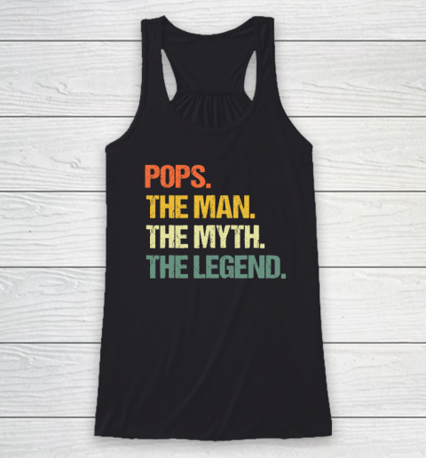 Pops The Man The Myth The Legend Father's Day Racerback Tank
