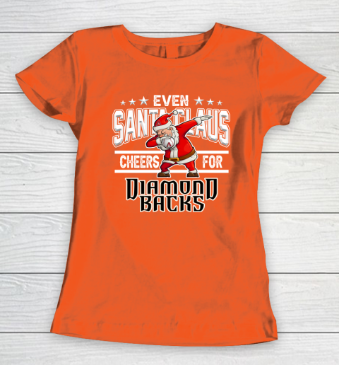 Arizona Diamondbacks Even Santa Claus Cheers For Christmas MLB Women's T-Shirt 3