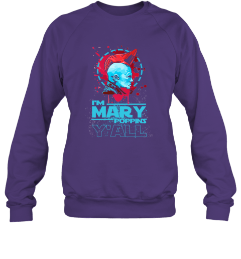fusw im mary poppins yall yondu guardian of the galaxy shirts sweatshirt 35 front purple