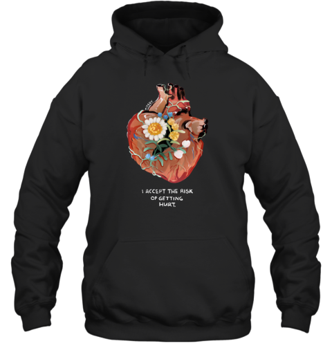 I Accept The Risk Of Getting Hurt Hoodie