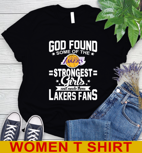 Los Angeles Lakers NBA Basketball God Found Some Of The Strongest Girls Adoring Fans Women's T-Shirt