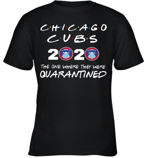 Chicago Cubs 2020 The One Where They Were Quarantined Youth T-Shirt