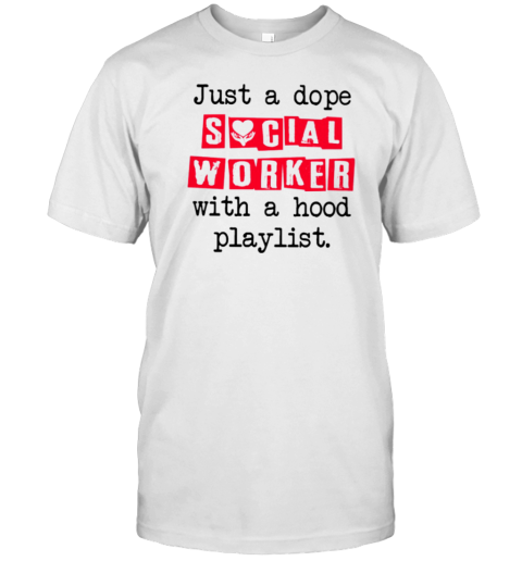 Just A Dope Social Worker T-Shirt