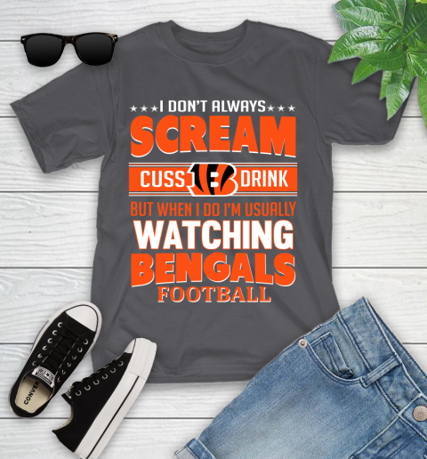 Cincinnati Bengals NFL Football I Scream Cuss Drink When I'm Watching My Team Youth T-Shirt 6