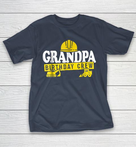 Grandpa Funny Gift Apparel  Grandpa Birthday Crew Construct T-Shirt 3