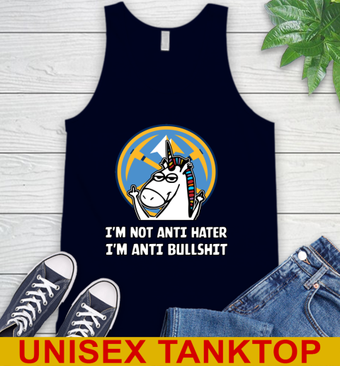Denver Nuggets NBA Basketball Unicorn I'm Not Anti Hater I'm Anti Bullshit Tank Top 3
