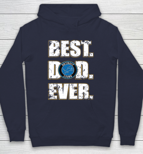 NFL Detroit Lions Football Best Dad Ever Family Shirt Hoodie 2