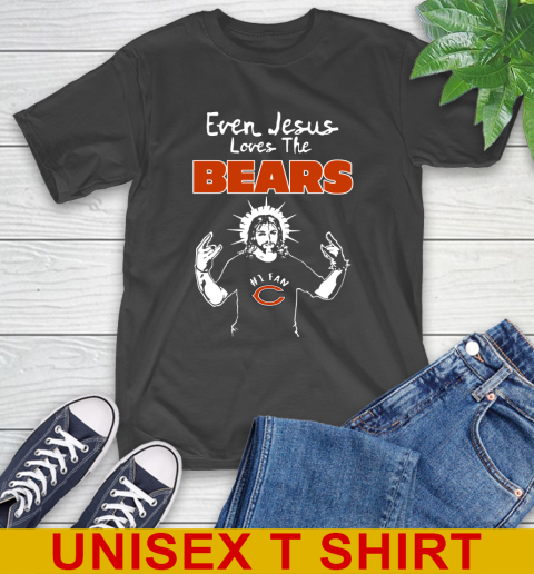 Chicago Bears NFL Football Even Jesus Loves The Bears Shirt T-Shirt