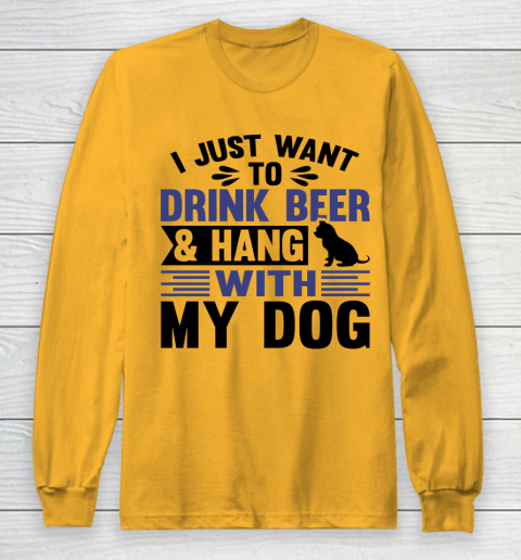 Beer Lover Funny Shirt I Just Want To Drink Beer And Hang With My Dog  Humour Funny with Black Dog Long Sleeve T-Shirt 2