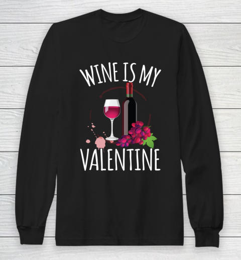 Wine Is My Valentine Shirt For Women Men Gift Funny Wine Long Sleeve T-Shirt