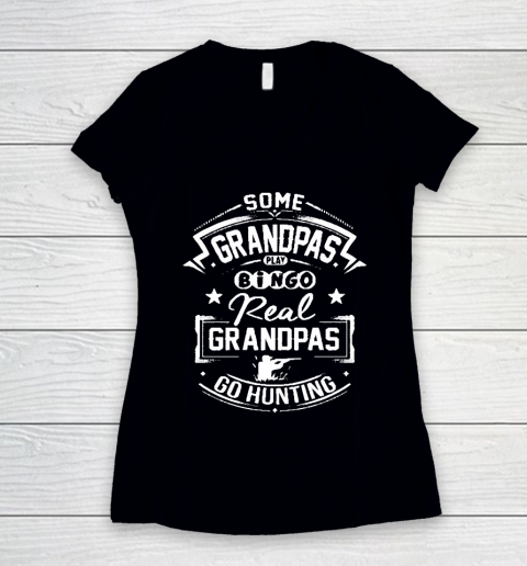 Grandpa Funny Gift Apparel  Real Grandpas Go Hunting Women's V-Neck T-Shirt