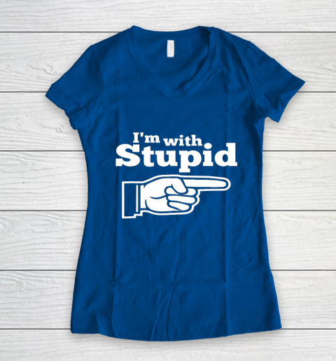 I m With Stupid Shirt Funny Women's V-Neck T-Shirt 7
