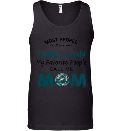 Most People Call Me Phiadelphia Eagles Fan Football Mom Tank Top