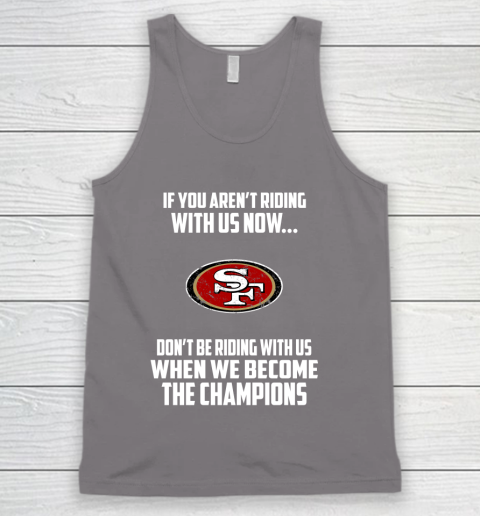NFL San Francisco 49ers Football We Become The Champions Tank Top 6