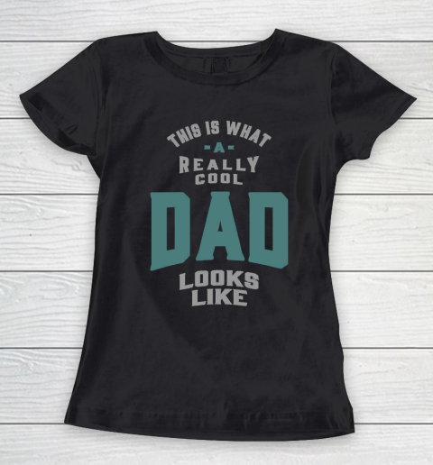 Father's Day Funny Gift Ideas Apparel  Cool Dad T Shirt Women's T-Shirt