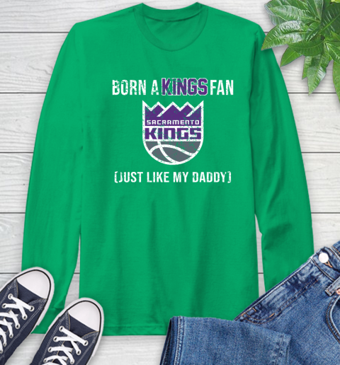 NBA Sacramento Kings Loyal Fan Just Like My Daddy Basketball Shirt Long Sleeve T-Shirt 9