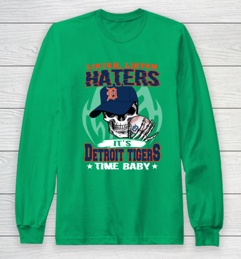 Listen Haters It is TIGERS Time Baby MLB Long Sleeve T-Shirt 4