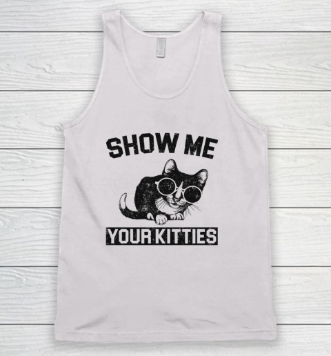 Show Me Your Kitties Funny Cat Tank Top