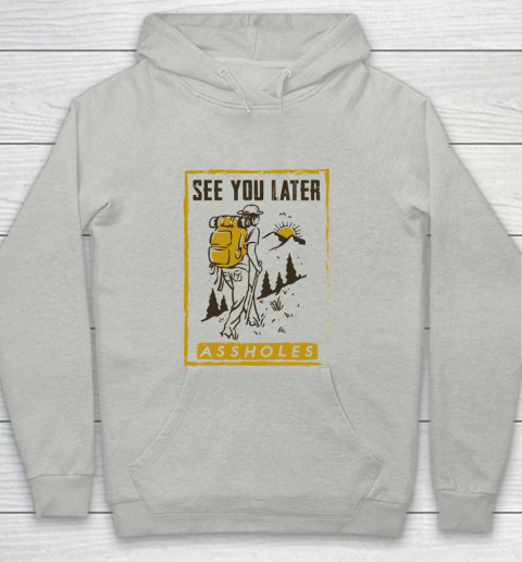 See You Later Assholes Funny Camping Hiking Climbing Mountain Lovers Youth Hoodie