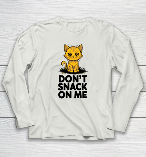 Don't Snack On Me Funny Cat Long Sleeve T-Shirt 7