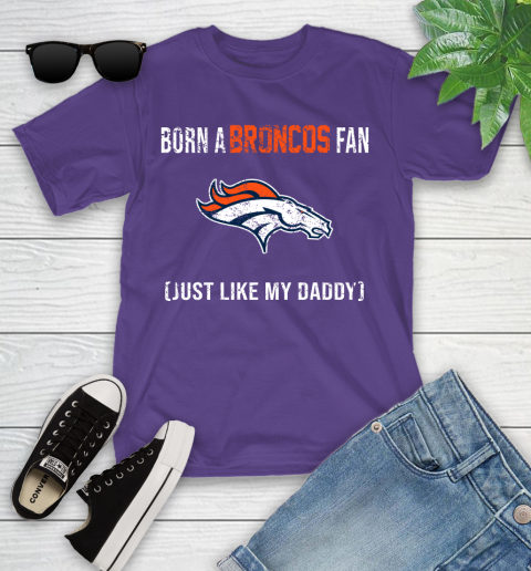 NFL Denver Broncos Football Loyal Fan Just Like My Daddy Shirt Youth T-Shirt 3