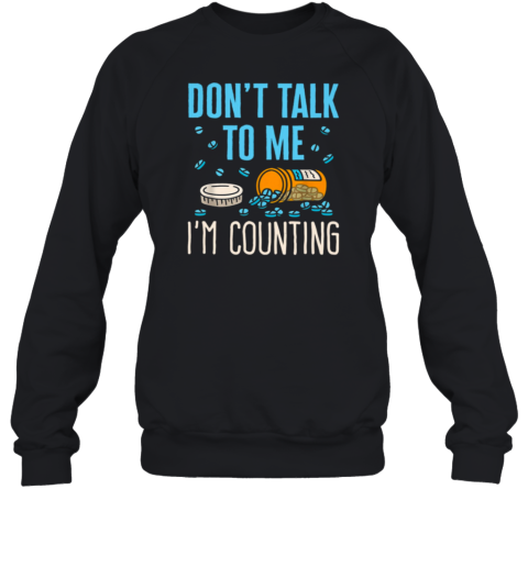 Don't Talk To Me Pharmacy Technician Sweatshirt