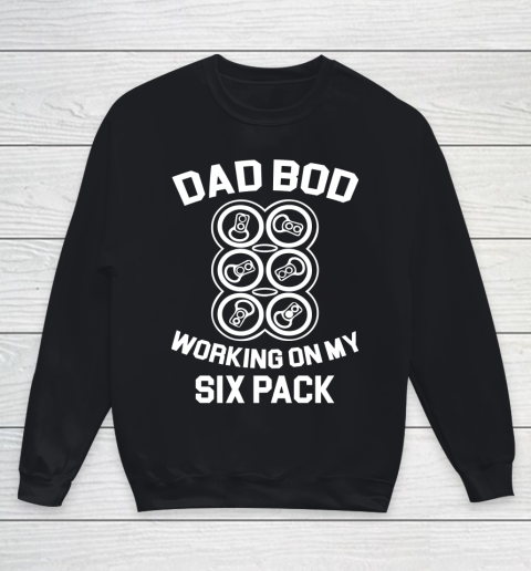 Beer Lover Funny Shirt Dad Bod Working On My Six Pack Fun Drinking Beer Youth Sweatshirt