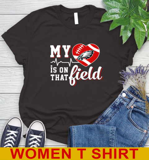 NFL My Heart Is On That Field Football Sports Philadelphia Eagles Women's T-Shirt 9