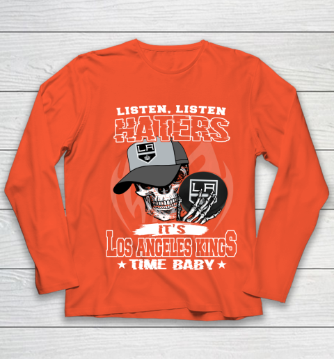 Listen Haters It is KINGS Time Baby NHL Youth Long Sleeve 3