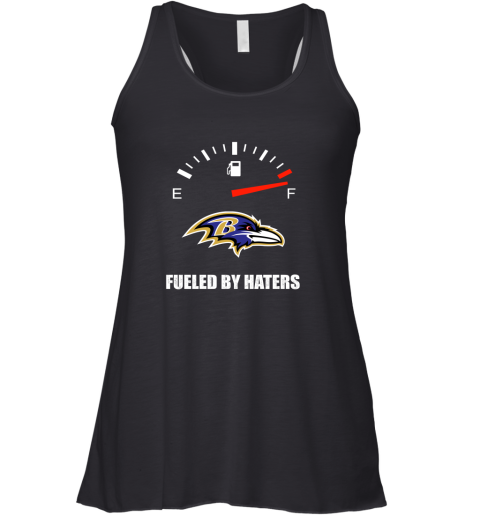 Fueled By Haters Maximum Fuel Baltimore Ravens Shirts Racerback Tank