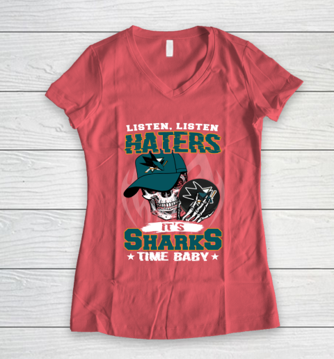 Listen Haters It is SHARKS Time Baby NHL Women's V-Neck T-Shirt 4