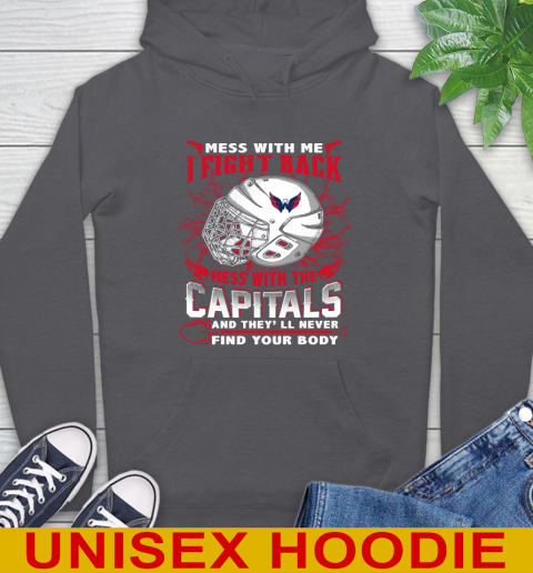 Washington Capitals Mess With Me I Fight Back Mess With My Team And They'll Never Find Your Body Shirt Hoodie 7