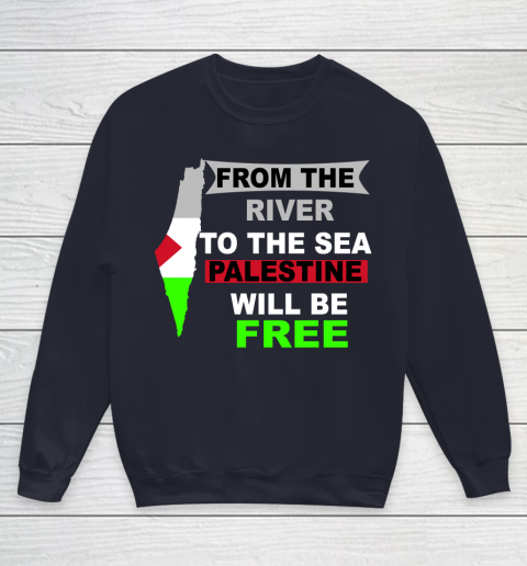 From The River To The Sea Palestine Will Be Free Shirt Youth Sweatshirt 2