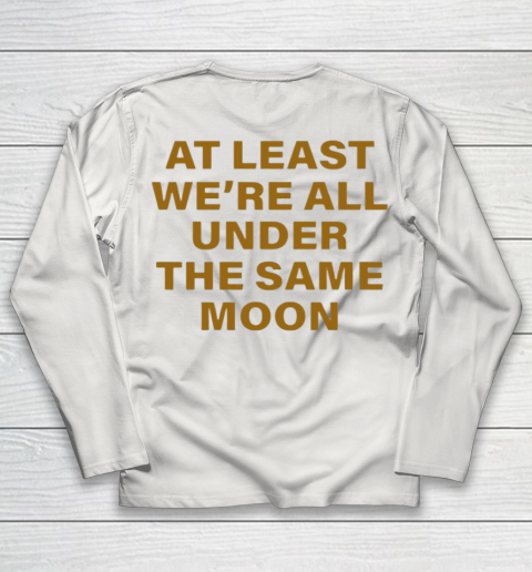 Faded Moon - At Least We Are All Under The Same Moon Youth Long Sleeve 16