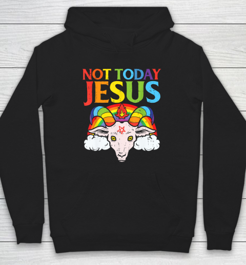 Not Today Jesus Satan Goat Satanic Rainbow Satanism Hoodie