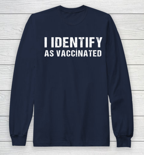 I Identify As Vaccinated Funny Vaccine 2021 Long Sleeve T-Shirt 2