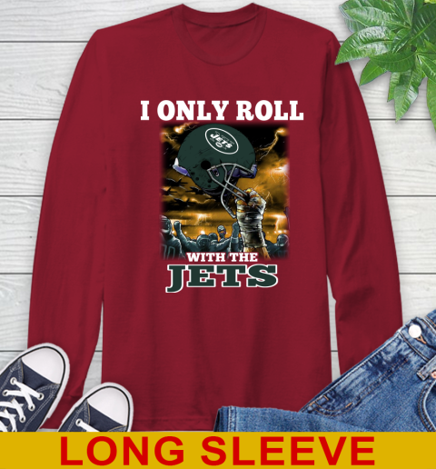 New York Jets NFL Football I Only Roll With My Team Sports Long Sleeve T-Shirt - Image 10
