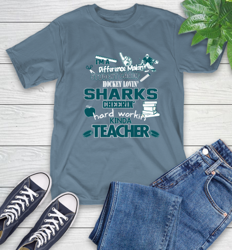 San Jose Sharks NHL I'm A Difference Making Student Caring Hockey Loving Kinda Teacher T-Shirt 8