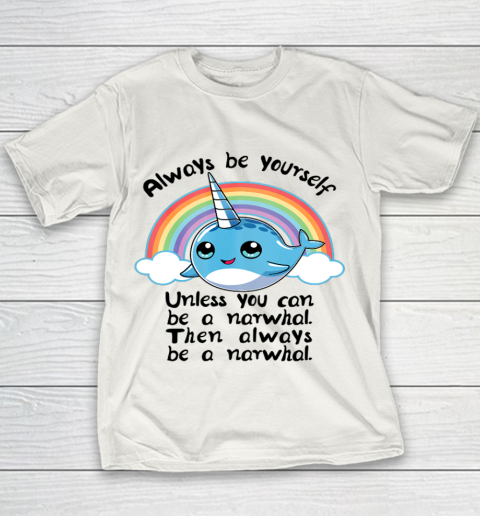 Always Be A Narwhal Unicorn T shirt Girls Kids Women Rainbow Youth T-Shirt