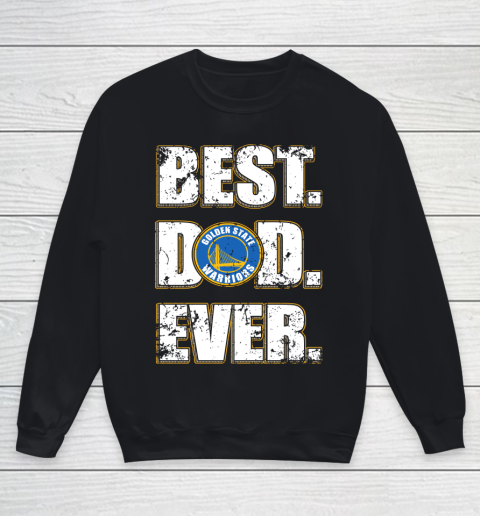 NBA Golden State Warriors Basketball Best Dad Ever Family Shirt Youth Sweatshirt