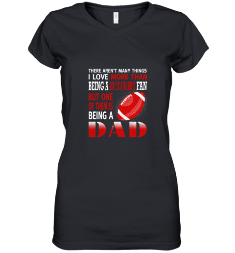 I Love More Than Being A Buccaneers Fan Being A Dad Football Women's V-Neck T-Shirt