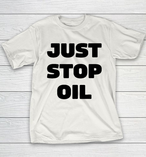 Just Stop Oil Save The Earth Just Stop Oil Youth T-Shirt