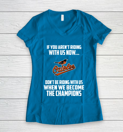 MLB Baltimore Orioles Baseball We Become The Champions Women's V-Neck T-Shirt 5
