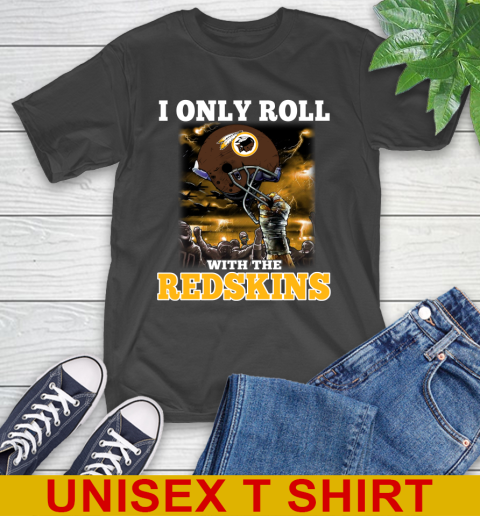 Washington Redskins NFL Football I Only Roll With My Team Sports T-Shirt