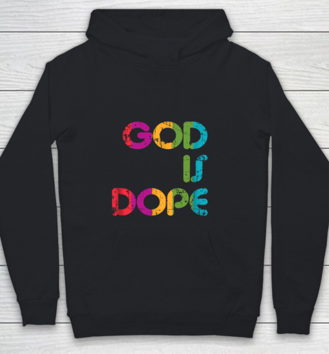 God is Dope Funny Christian Faith Believer Youth Hoodie