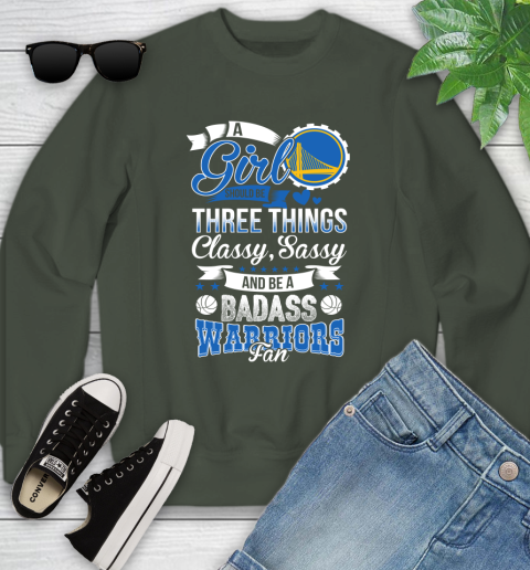 Golden State Warriors NBA A Girl Should Be Three Things Classy Sassy And A Be Badass Fan Youth Sweatshirt 9