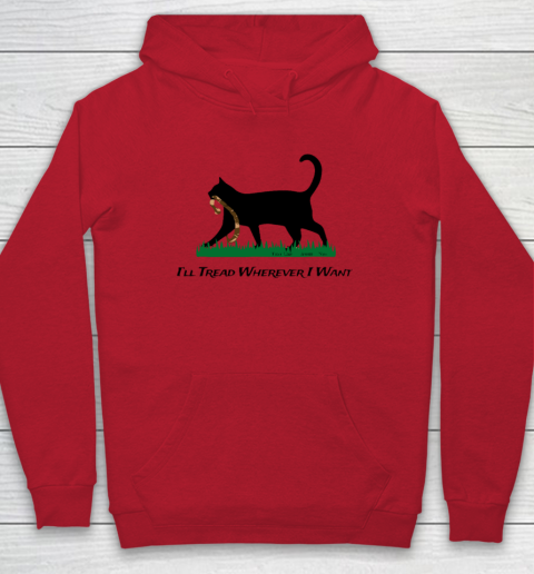 I'll Tread Wherever I Want Hoodie 6